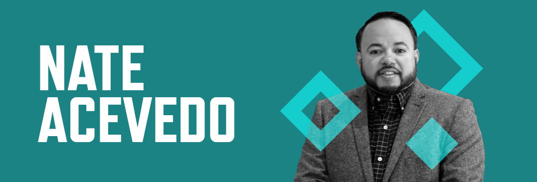 Header graphic with a teal background, photo of Nate Acevedo, and his name in white font