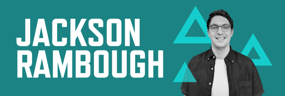 header graphic with a teal background, photo of Jackson Rambough, and his name in large white font